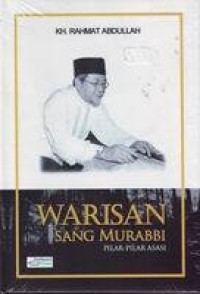 Warisan Sang Murabbi: Kumpulan Pemikiran KH. Rahmat Abdullah, dalam Pilar-pilar Asasi Tarbawi
