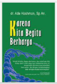 Karena Kita Begitu Berharga