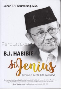 Image of B.J HABIBIE Si Jenius Sehimpun Cerita, Cita dan Karya