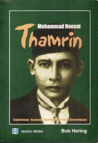 Mohammad Hoesni Thamrin: Membangun Nasionalisme Indonesia