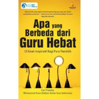 APA YANG BERBEDA DARI GURU HEBAT - 12 KISAH INSPIRATIF BAGI PARA PENDIDIK