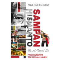 Sampan Hismanto Sang Maestro Tari: Panggungnya Tak Pernah Habis