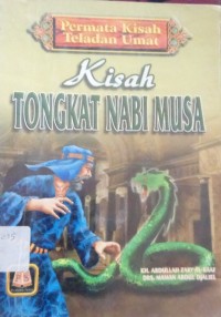 Permata Kisah Teladan Umat : Kisah Tongkat Nabi Musa