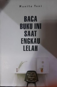BACA BUKU INI SAAT ENGKAU LELAH