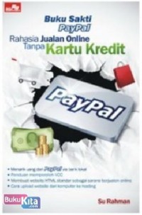 Buku Sakti Paypal: Rahasia Jualan Online Tanpa Kartu Kredit
