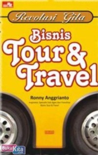Revolusi Gila Bisnis Tour & Travel
