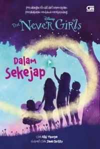 Image of The Never Girls dalam sekejap (Pertualang dimulai dari kepercayaan, persahanatan membawa mereka pulang)