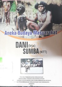 ANEKA BUDAYA MASYARAKAT DANI (IRJA) SUMBA (NTT)