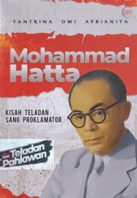 Mohammad Hatta: Kisah Teladan Sang Proklamator