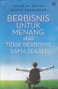 Image of Berbisnis Untuk Menang atau Tidak Berbisnis Sama Sekali