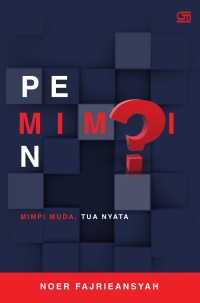 Image of Pemimpin: Mimpi Muda, Tua Nyata