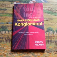 SAYA INGIN JADI KONGLOMERAT [MEMBANGUN BISNIS SUKSES DENGAN MODAL DENGKUL]