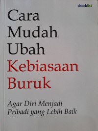CARA MUDAH UBAH KEBIASAAN BURUK AGAR DIRI MENJADI PRIBADI YANG LEBIH BAIK