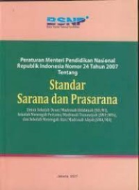 PERATURAN MENTERI PENDIDIKAN NASIONAL REPUBLIK INDONESIA NOMOR 24 TAHUN 2007 TENTANG STANDAR SARANA DAN PRASARANA