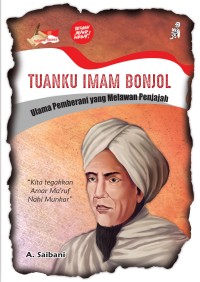 Tuanku Imam Bonjol: Ulama Pemberani yang Melawan Penjajah