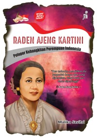 Raden Ajeng Kartini: Pelopor Kebangkitan Perempuan Indonesia