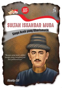 Sultan Iskandar Muda: Singa Aceh yang Kharismatik