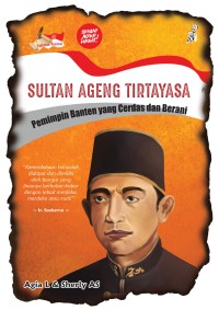 Sultan Ageng Tirtayasa: Pemimpin Banten yang Cerdas dan Berani