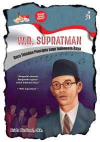 W.R. Supratman: Guru Teladan Pencipta Lagu Indonesia Raya