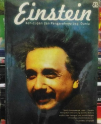 Einstein: Kehidupan dan Pengaruhnya bagi Dunia
