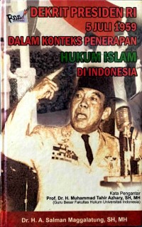 Dekrit Presiden RI 5 Juli 1959  Dalam Konteks Penerapan Hukum Islam di Indonesia
