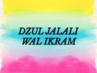 DZUL AL JALAL WAL IKRAM (Manusia Sempurna Dan Mulia)