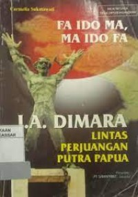 Fa Ido Ma, Ma Ido Fa, J.A.Dimara lintas perjuangan putra papua