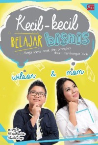 Kecil-Kecil Belajar Bisnis: Kerja Sama Membangun Bisnis Dalam Keluarga