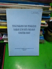 Image of PENGUNGKAPAN DAN PENGKAJIAN NASKAH KUNO KOTA PARIAMAN SUMATERA BARAT
