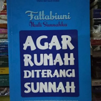 FATTABIUNI-IKUTI SUNNAHKU AGAR RUMAH DITERANGI SUNNAH