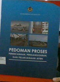PEDOMAN PROSES PERENCANAAN, PENGANGGARAN, DAN PELAKSANAAN APBN