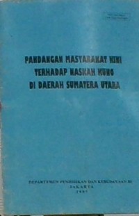 Pandangan Masyarakat Kini Terhadap Naskah Kuno di Daerah Sumatera Utara