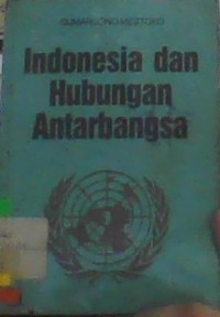 Image of INDONESIA DAN HUBUNGAN ANTAR BANGSA