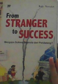 FROM STRANGER TO SUCCESS