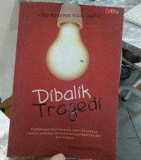 DIBALIK TRAGEDI
