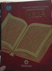 PELUANG KARIR LULUSAN FAKULTAS HUKUM JAKSA
