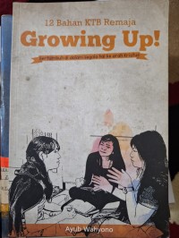 GROWING UP! BERTUMBUH DI DALAM SEGALA HAL KE ARAH KRISTUS