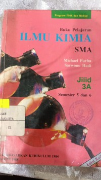 Buku Pelajaran Ilmu Kimia SMA : 3A Semester 5 dan 6