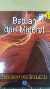 ENSIKLOPEDIA SAINS SPEKTAKULER (BATUAN DAN MINERAL)
