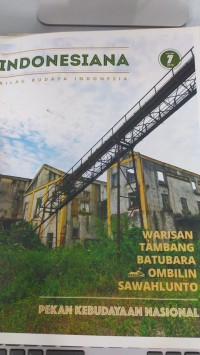 INDONESIANA KILAU BUDAYA INDONESIA (Warisan Tambang Batu Bara Ombilin Sawahlunto)