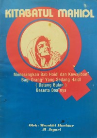 Kitabatul Mahidl: Menerangkan Bab Haidl dan Kewajiban-Kewajiban Bagi Orang yang Sedang Haidl (Datang Bulan) Beserta Doa-Doanya