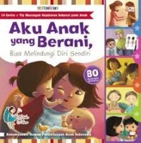 Aku anak yang berani, bisa melindungi diri sendiri