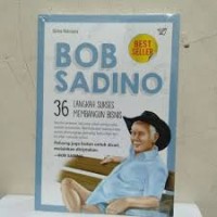 Bob Sadino: 36 Langkah Sukses Membangun Bisnis