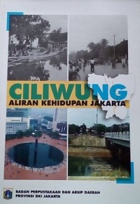 CILIWUNG ALIRAN KEHIDUPAN JAKARTA
