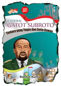 Jenderal Gatot Subroto: Tentara yang Tegas dan Setia Kawan