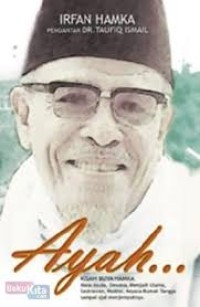 Ayah : Kisah buya hamka / Irfan Hamka