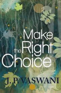 MAKE THE RIGHT CHOICE