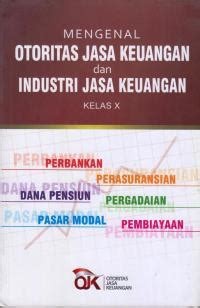 Mengenal Otoritas Jasa Keuangan dan Industri Jasa Keuangan : Kelas X