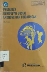 Penduduk Kehidupan Sosial Ekonomi dan Lingkungan