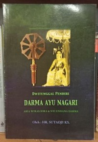 DWITUNGGAL PENDIRI DARMA AYU NAGARI ARIA WIRALODRA & NYI ENDANG DARMA